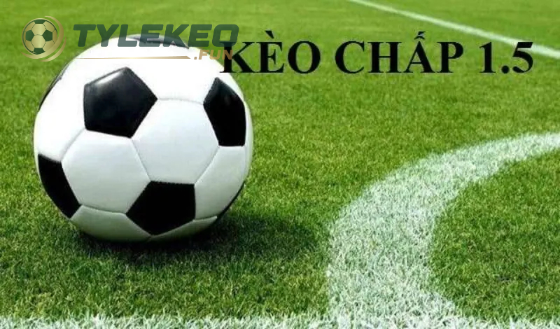 Ưu điểm khi chơi kèo chấp 1.5